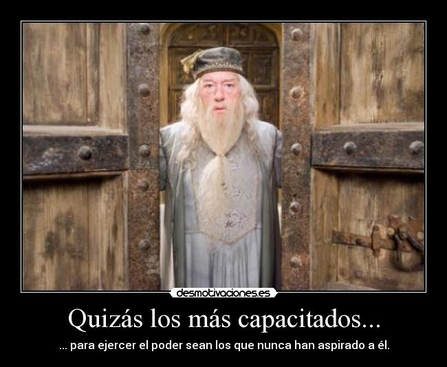 Quizás los más capacitados... -