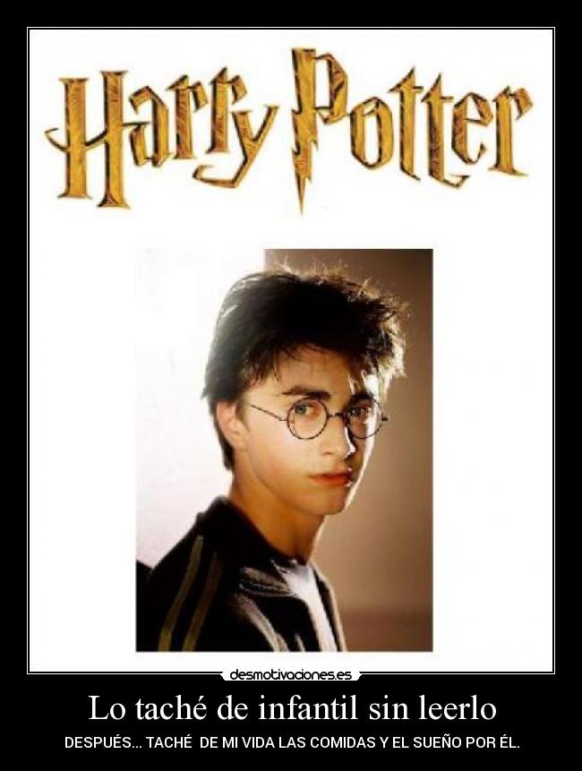 Lo taché de infantil sin leerlo - DESPUÉS... TACHÉ DE MI VIDA LAS COMIDAS Y EL SUEÑO POR ÉL.