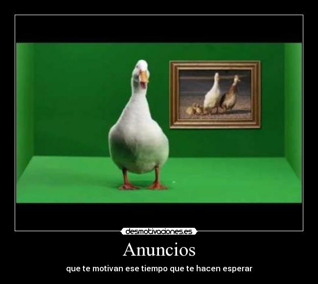 Anuncios - que te motivan ese tiempo que te hacen esperar