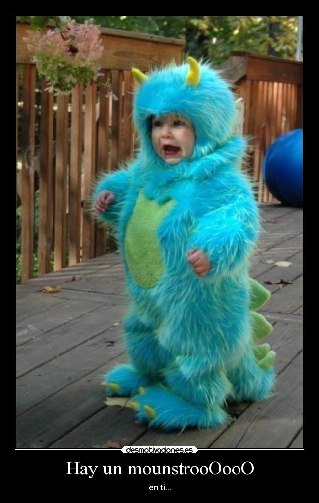 Hay un mounstrooOooO - 
