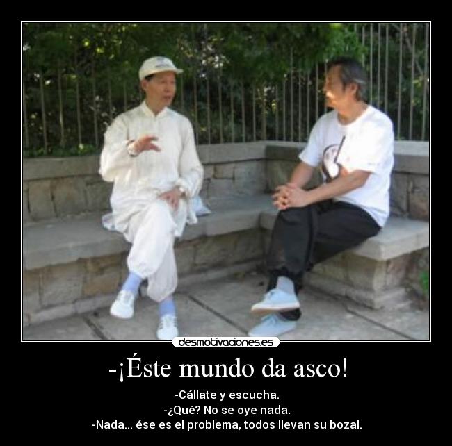 -¡Éste mundo da asco! - 