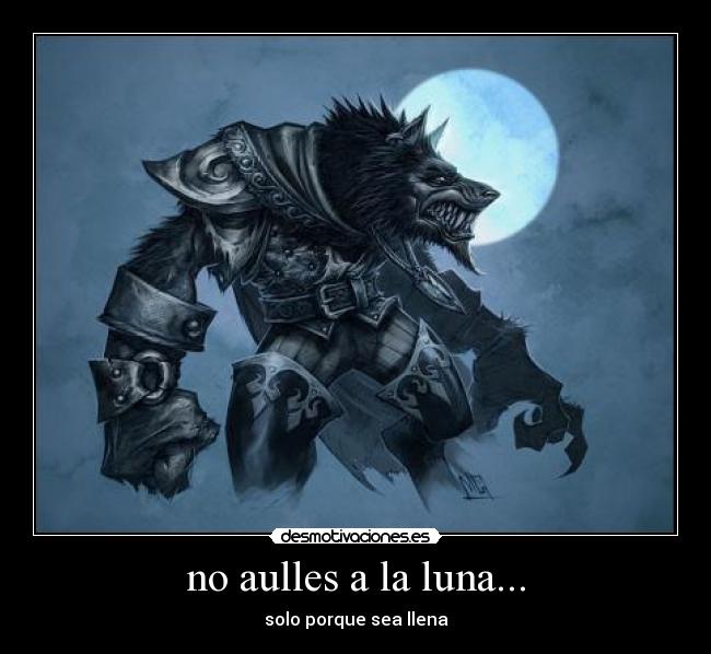 no aulles a la luna... - 