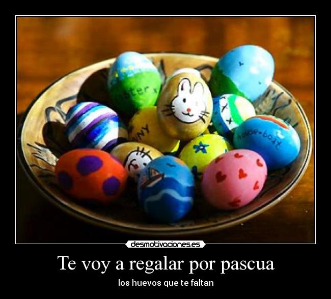 Te voy a regalar por pascua - 