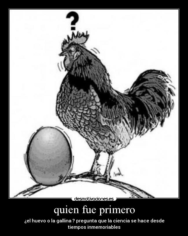 quien fue primero -