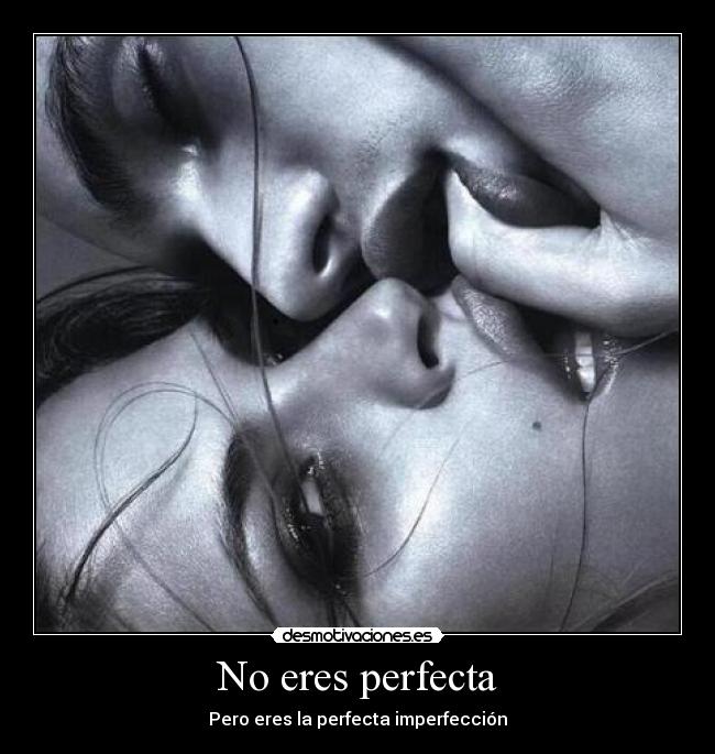 carteles perfeccionbeso desmotivaciones