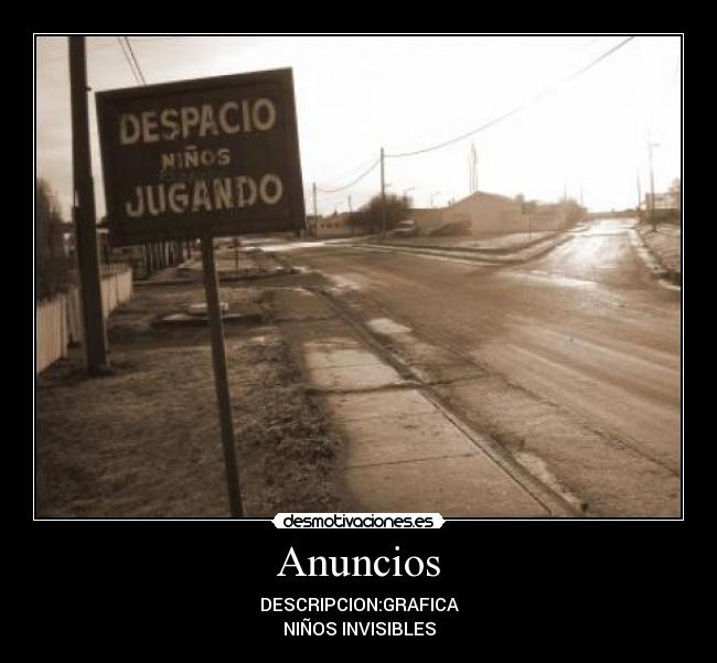 Anuncios - DESCRIPCION:GRAFICA
NIÑOS INVISIBLES