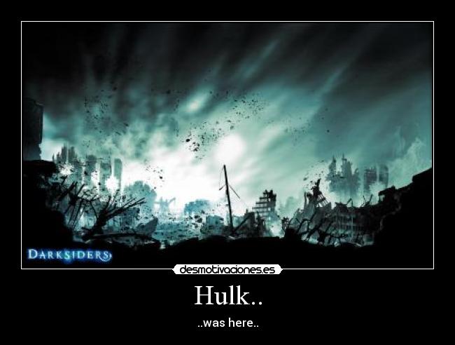 Hulk.. -