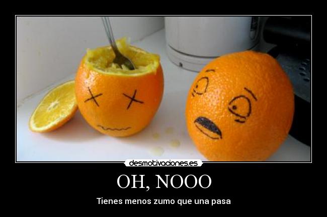 OH, NOOO -
