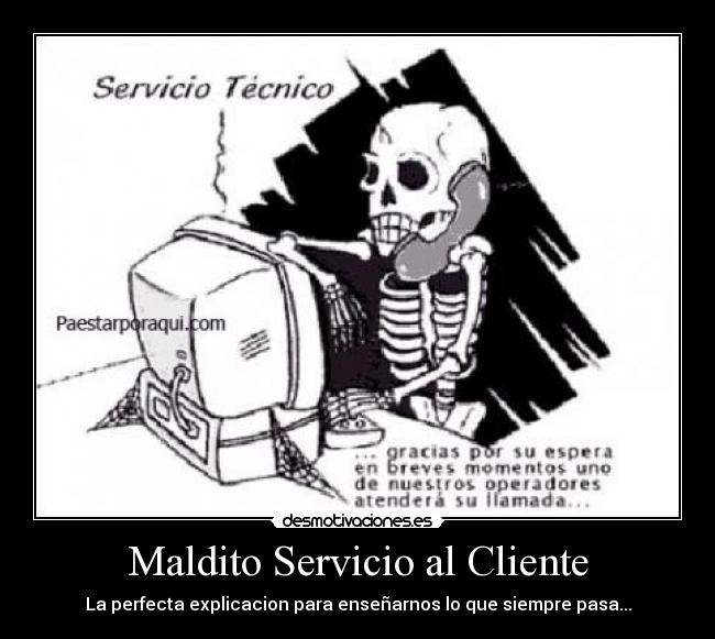 Maldito Servicio al Cliente - La perfecta explicacion para enseñarnos lo que siempre pasa...
