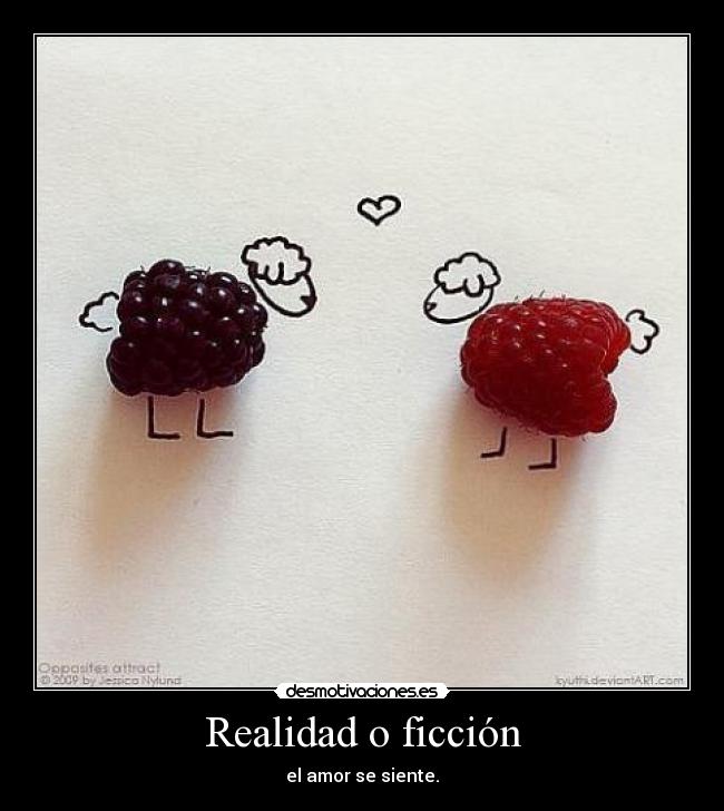 Realidad o ficción - el amor se siente.