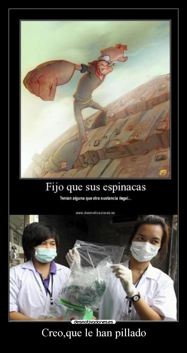 Creo,que le han pillado -