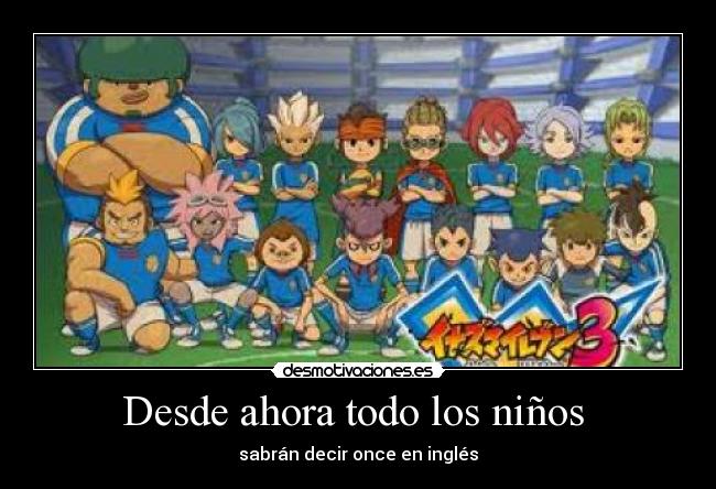 Desde ahora todo los niños - sabrán decir once en inglés