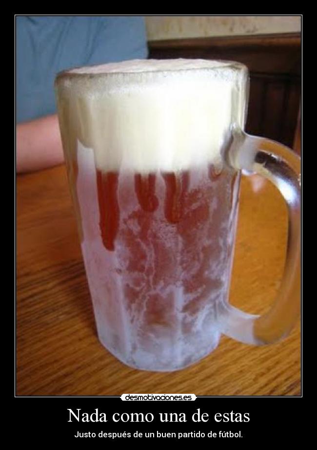 Nada como una de estas - Justo después de un buen partido de fútbol.