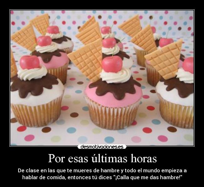 Por esas últimas horas -