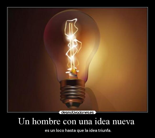 carteles hombre con una idea nueva desmotivaciones