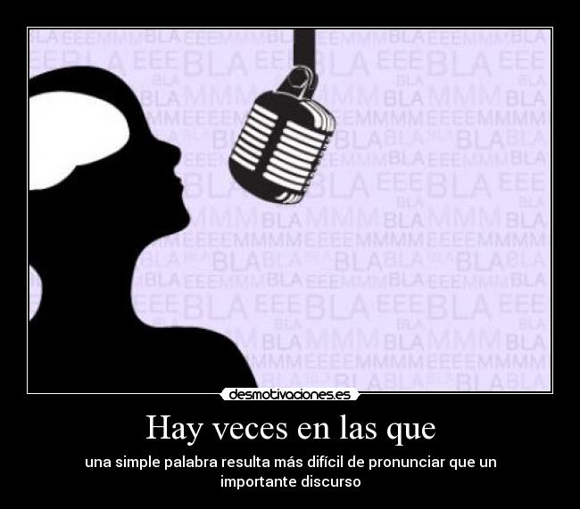 Hay veces en las que -