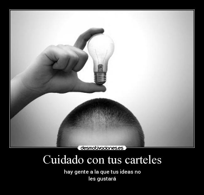 Cuidado con tus carteles -