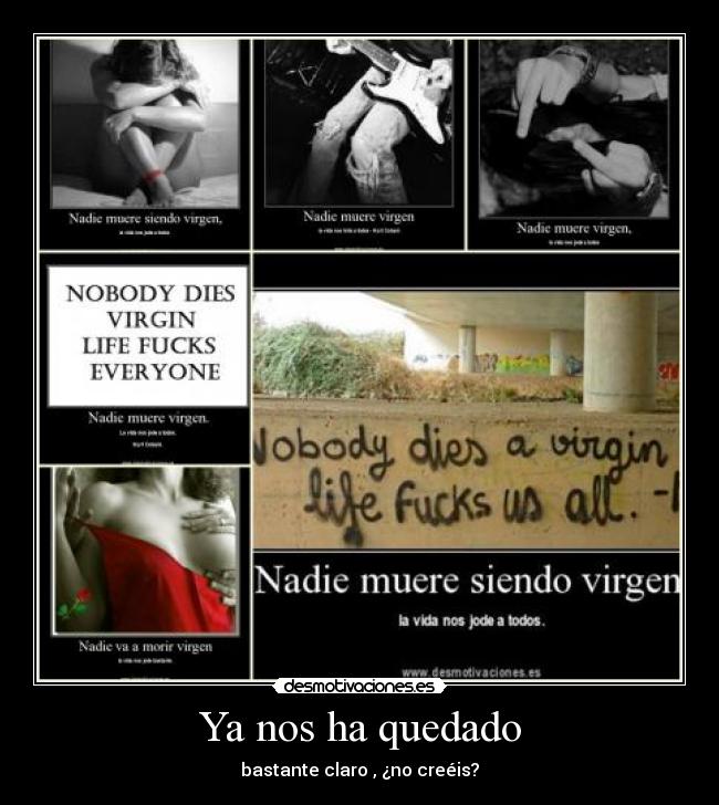 Ya nos ha quedado - bastante claro , ¿no creéis?