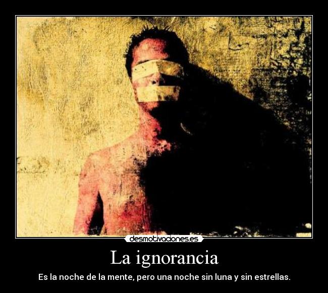 carteles ignorancia ignorancia desmotivaciones