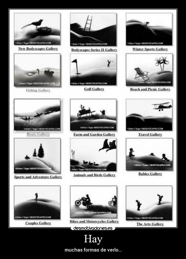 Hay - muchas formas de verlo...