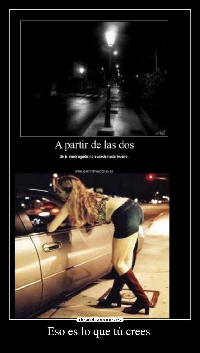 Eso es lo que tú crees -