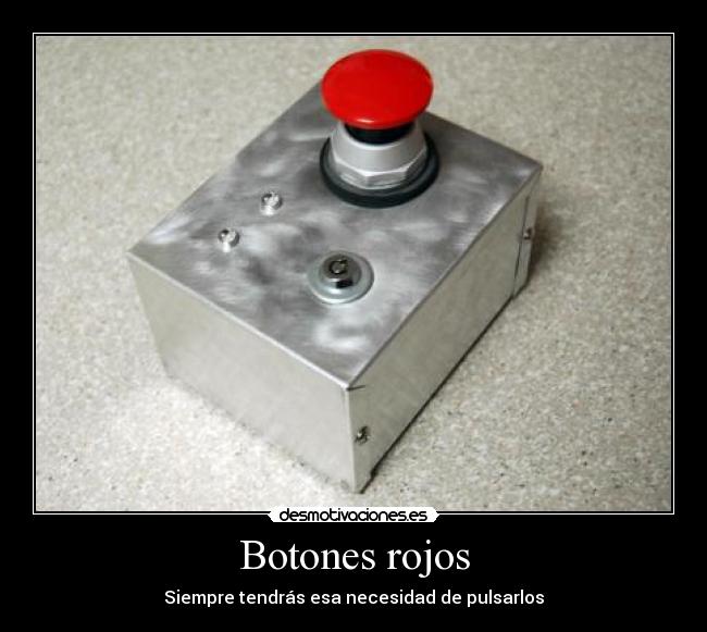 Botones rojos - Siempre tendrás esa necesidad de pulsarlos