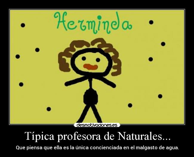 Típica profesora de Naturales... - 