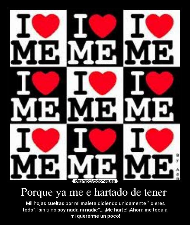 Porque ya me e hartado de tener  - 