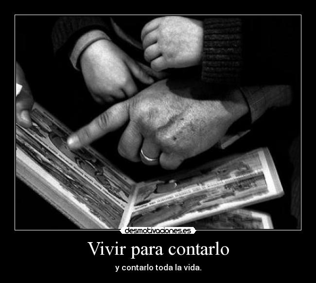 Vivir para contarlo -