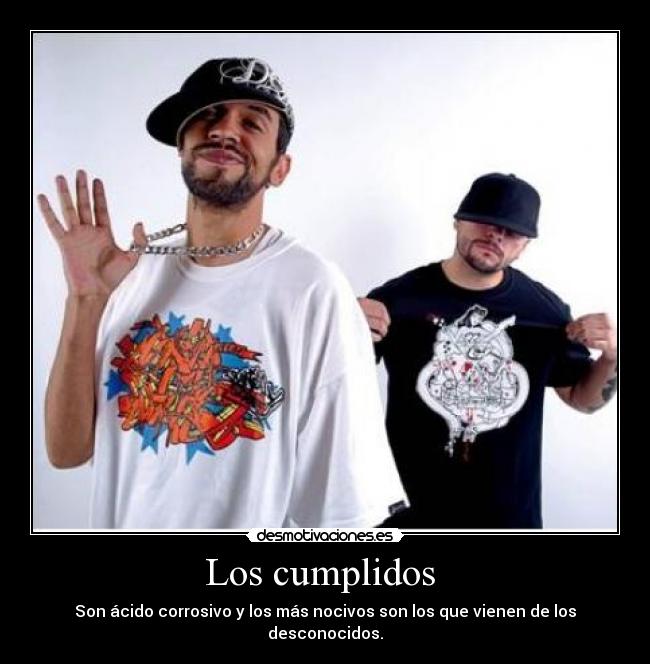 Los cumplidos - Son ácido corrosivo y los más nocivos son los que vienen de los desconocidos.