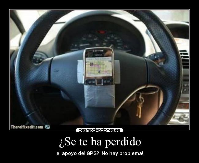 ¿Se te ha perdido - el apoyo del GPS? ¡No hay problema!