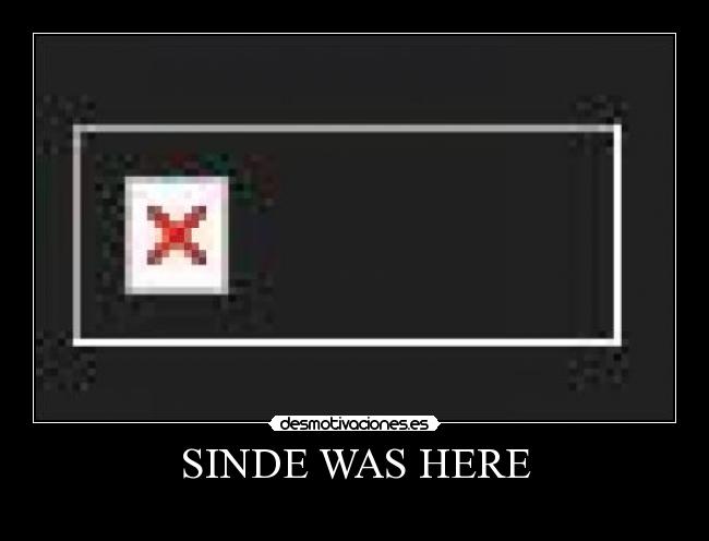 SINDE WAS HERE -