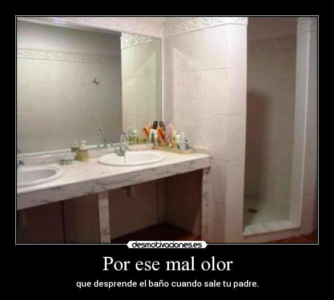 Por ese mal olor -