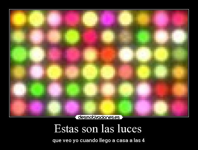 Estas son las luces -