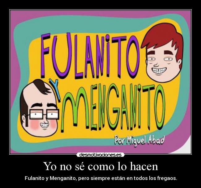 Yo no sé como lo hacen -