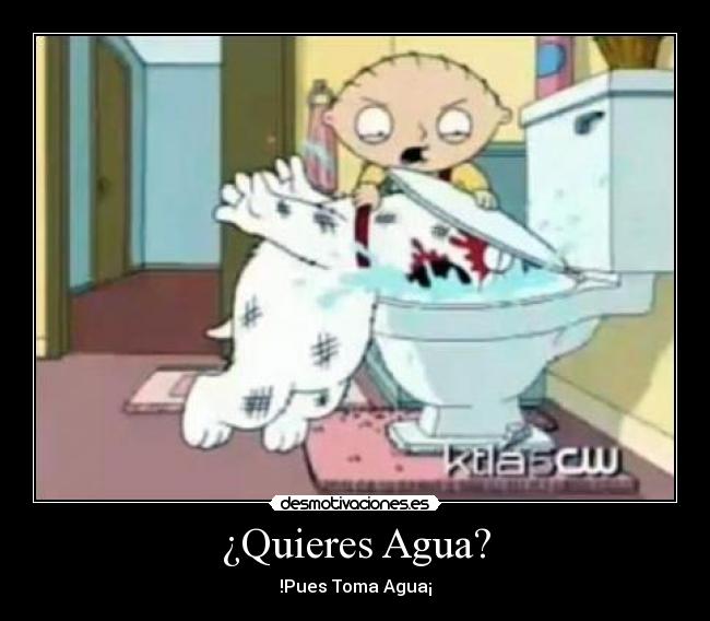 ¿Quieres Agua? -