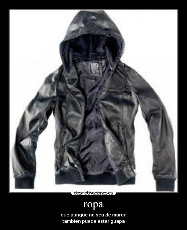 ropa - que aunque no sea de marca
tambien puede estar guapa