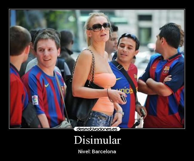 Disimular - Nivel: Barcelona