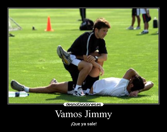 Vamos Jimmy - ¡Que ya sale!