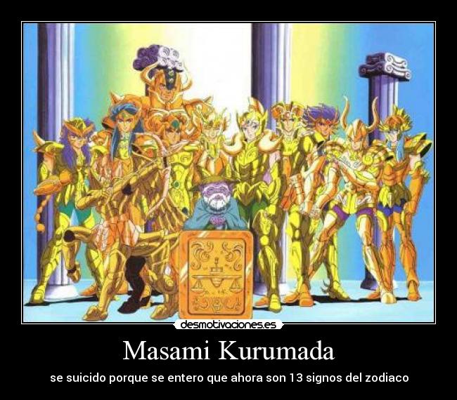 Masami Kurumada - se suicido porque se entero que ahora son 13 signos del zodiaco