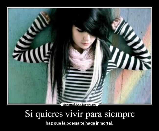 Si quieres vivir para siempre -