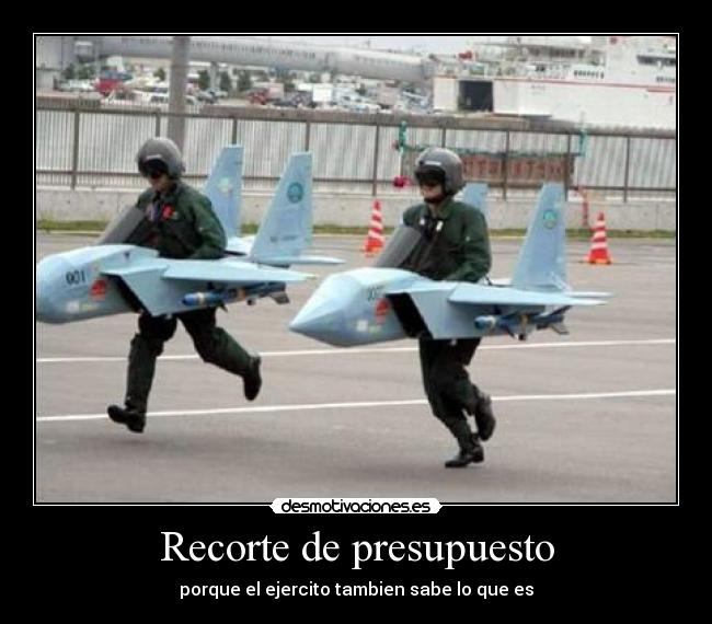 Recorte de presupuesto - porque el ejercito tambien sabe lo que es