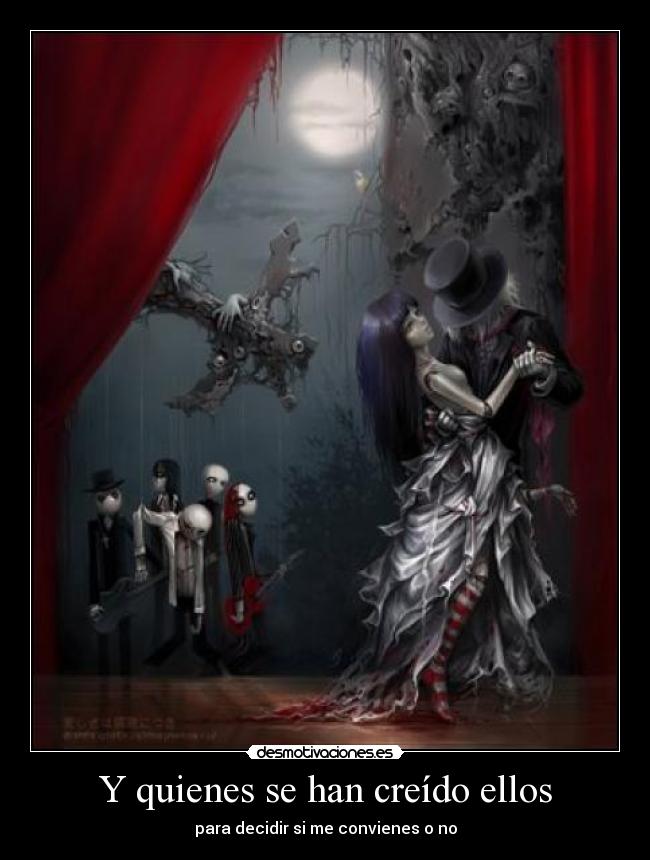 Y quienes se han creído ellos - 