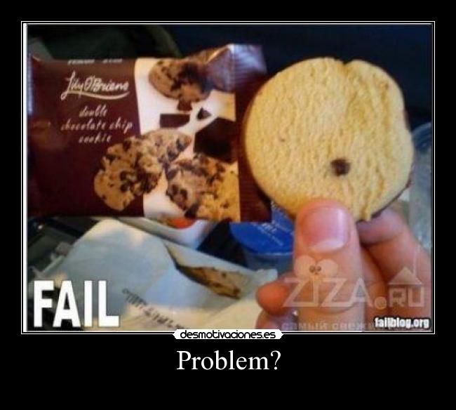 Problem? - 