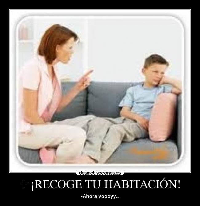 + ¡RECOGE TU HABITACIÓN! -