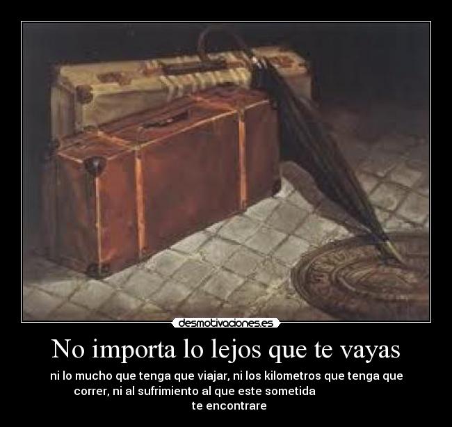 carteles mucho que tenga que viajar los kilometros que tenga que correr sufrimiento que desmotivaciones