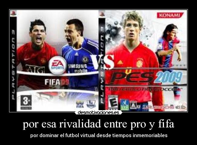por esa rivalidad entre pro y fifa -