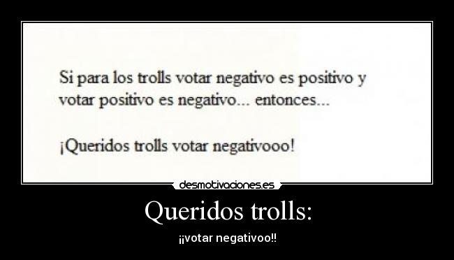 Queridos trolls: - 