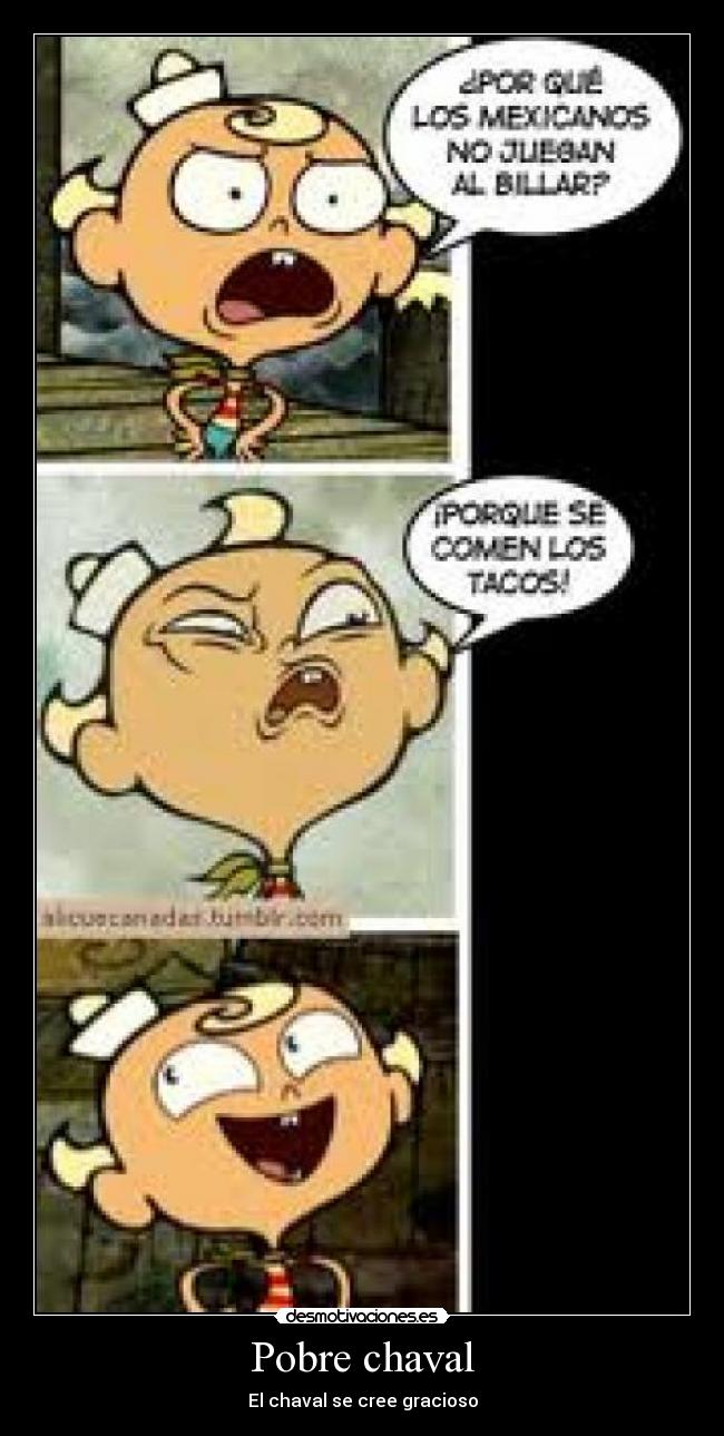 Pobre chaval - El chaval se cree gracioso