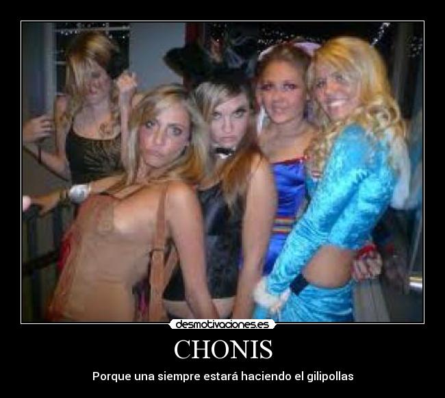 CHONIS - Porque una siempre estará haciendo el gilipollas